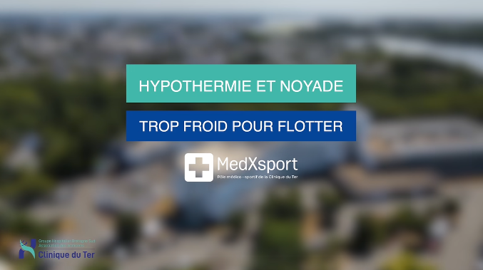 Hypothermie et noyade : trop froid pour flotter ! 