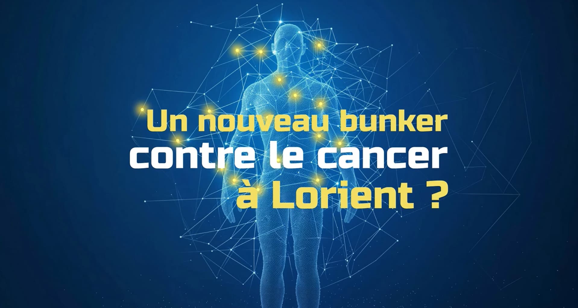 Un nouveau bunker contre le cancer à Lorient ?